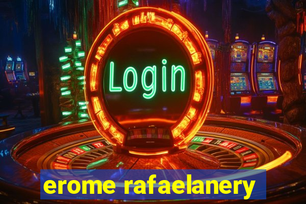 erome rafaelanery